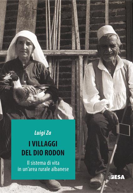 I villaggi del dio Rodon. Frammenti di vita rurale albanese - Luigi Za - copertina
