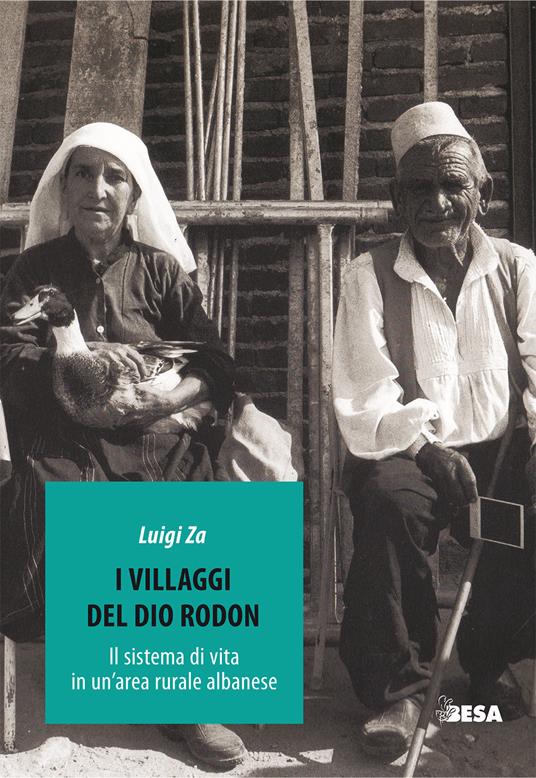I villaggi del dio Rodon. Frammenti di vita rurale albanese - Luigi Za - copertina