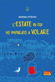 L'estate in cui ho imparato a volare