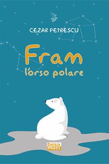 Fram l'orso polare. Ediz. illustrata