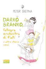 Darko Branko l'allegra orchestra di fiati