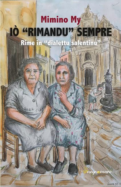 Iò «rimandu» sempre. Rime in «dialettu salentinu» - My Mimino - copertina