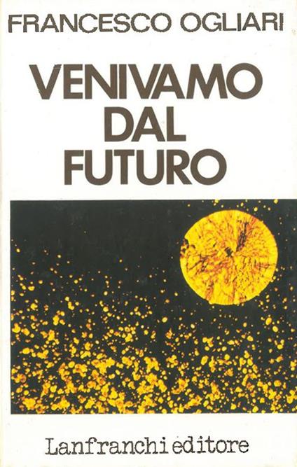 Venivamo dal futuro - Francesco Ogliari - copertina