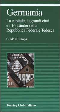 Germania. La capitale, le grandi città e i 16 Lander della repubblica Federale Tedesca - copertina