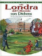 Nella Londra dell'Ottocento con Dickens - copertina