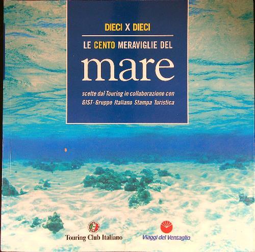 Dieci per dieci. Le cento meraviglie del mare