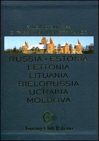 Russia, Estonia, Lettonia, Lituania, Bielorussia, Ucraina, Moldova. Ediz. illustrata - copertina