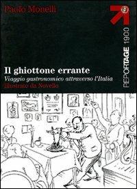 Il ghiottone errante. Viaggio gastronomico attraverso l'Italia - Paolo Monelli - copertina