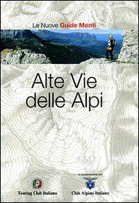 Alte vie delle Alpi. Ediz. illustrata - copertina