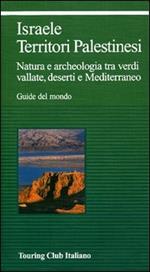 Israele. Territori palestinesi. Ediz. illustrata