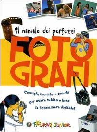 Manuale dei perfetti fotografi. Ediz. illustrata - copertina