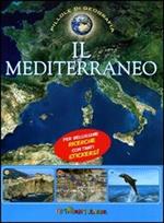 Il Mediterraneo. Con adesivi. Ediz. illustrata