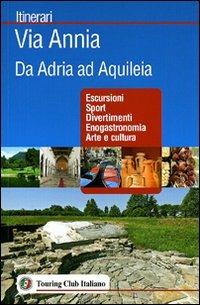 Via Annia. Da Adria ad Aquileia - copertina