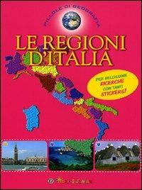 Le regioni d'Italia. Con adesivi. Ediz. illustrata - copertina