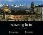 Discovering Torino. United Italy's first capital