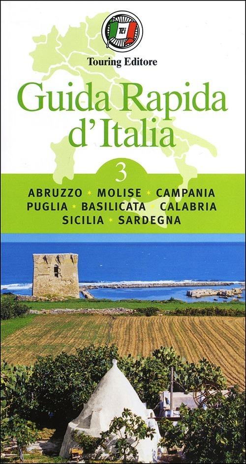 Guida rapida d'Italia. Vol. 3: Abruzzo, Molise, Campania, Puglia, Basilicata, Calabria, Sicilia, Sardegna. - copertina