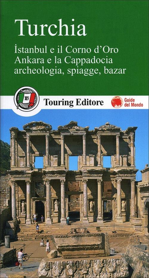 Turchia. Istanbul e il Corno d'Oro, Ankara e la Capadocia, archeologia, spiagge, bazar - copertina