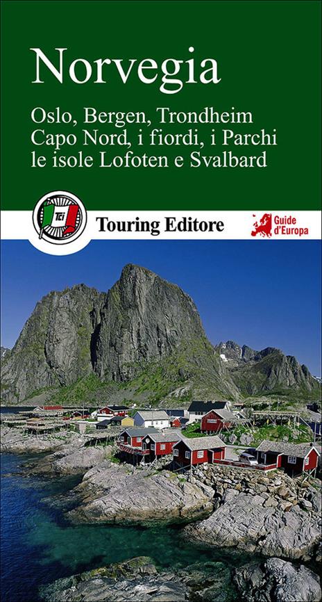 Norvegia. Oslo, Bergen, Trondheim, Capo Nord, i fiordi, i parchi, le isole Lofoten e Svalbard - copertina