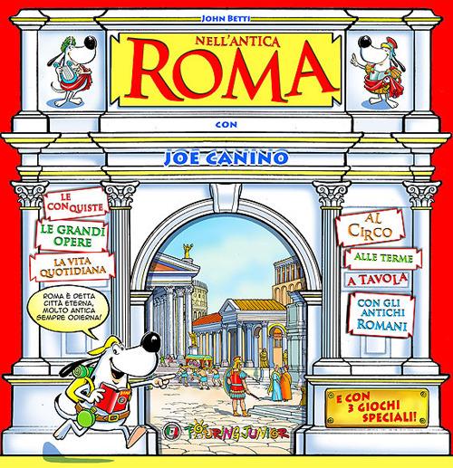 Nell'antica Roma con Joe Canino. Con gadget - John Betti - copertina