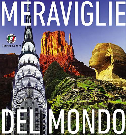 Meraviglie del mondo - Micaela Arlati,Anna Cantarelli - copertina