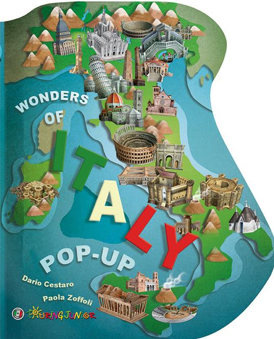 Wonders of Italy. Libro pop-up. Edizione inglese - Dario Cestaro,Paola Zoffoli - copertina