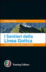 I sentieri della Linea Gotica. Guida e taccuino per il viaggio