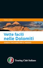 Vette facili nelle Dolomiti. Guida e taccuino per il viaggio