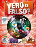 Vero o falso? Grandi domande, risposte incredibili!