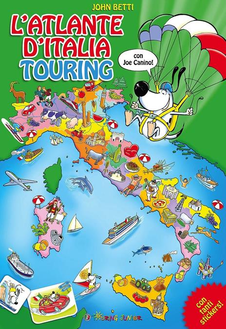 L' atlante d'Italia Touring con Joe Canino. Con adesivi - John Betti - copertina