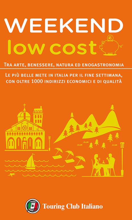 Weekend low cost. Tra arte, benessere, natura ed enogastronomia - copertina
