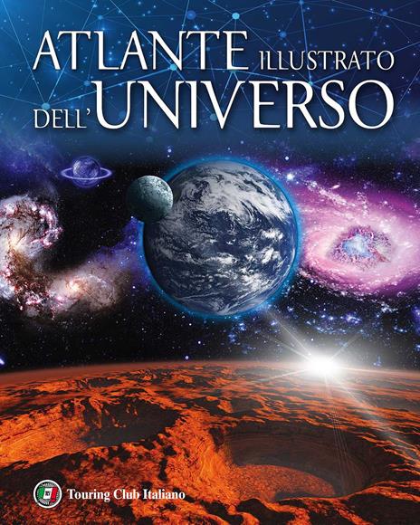 Atlante illustrato dell'universo. Ediz. illustrata - copertina