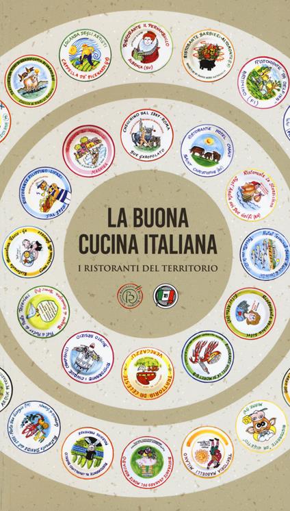 La buona cucina italiana. I ristoranti del territorio - Francesco Soletti - copertina