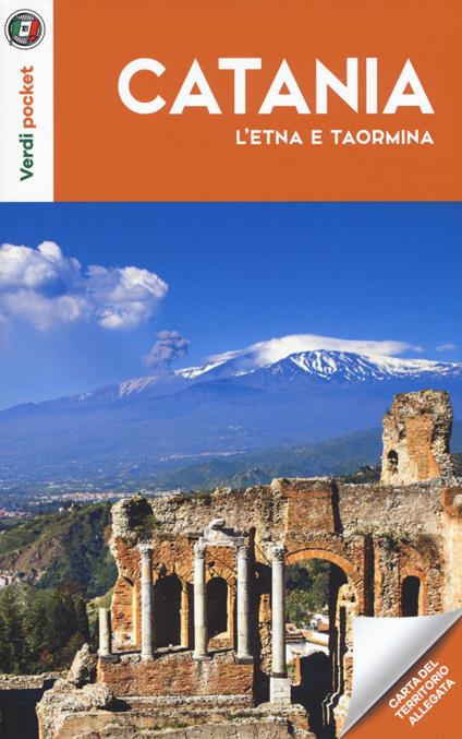Catania, l'Etna e Taormina. Con carta ripiegata - copertina