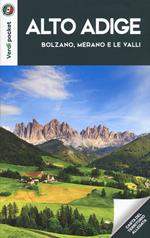 Alto Adige. Bolzano, Merano e le Valli. Con Carta geografica ripiegata