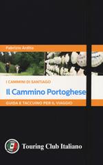 Il cammino portoghese. I cammini di Santiago. Guida e taccuino per il viaggio