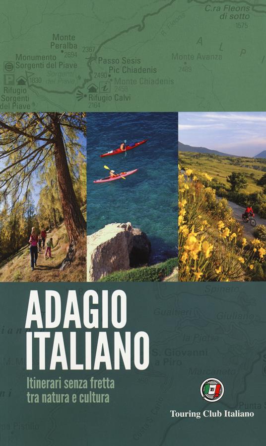 Adagio italiano. itinerari senza fretta tra natura e cultura - copertina