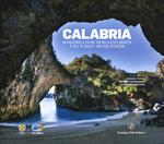 Calabria. Un racconto a colori tra bellezza e identità. A tale of beauty and soul in colour. Ediz. a colori
