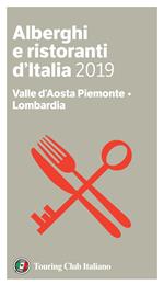 Valle d'Aosta, Piemonte, Lombardia. Alberghi e ristoranti d'Italia 2019