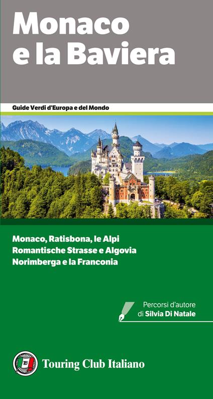 Monaco e la Baviera. Monaco, Ratisbona, le Alpi. Romantische Strasse e Algovia. Norimberga e la Franconia - copertina