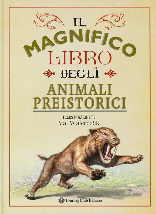 Il magnifico libro degli animali preistorici. Ediz. a colori - Tom Jackson - copertina