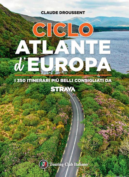 CicloAtlante d'Europa. I 350 itinerari più belli consigliati da Strava - Claude Droussent - copertina