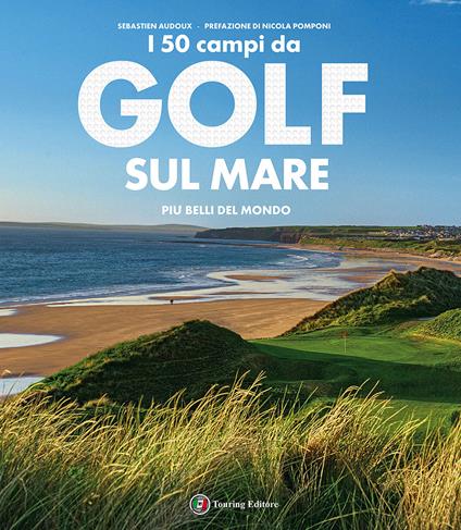 I 50 campi da golf sul mare più belli del mondo - Sébastien Audoux - copertina