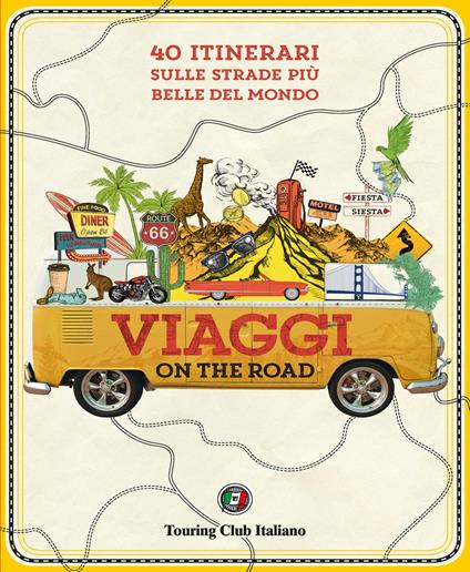 Viaggi on the road. 40 itinerari sulle strade più belle del mondo - copertina
