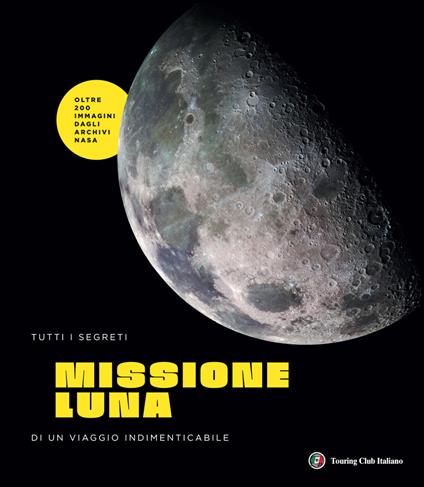 Missione Luna. Tutti i segreti di un viaggio indimenticabile - Alan Dyer - copertina