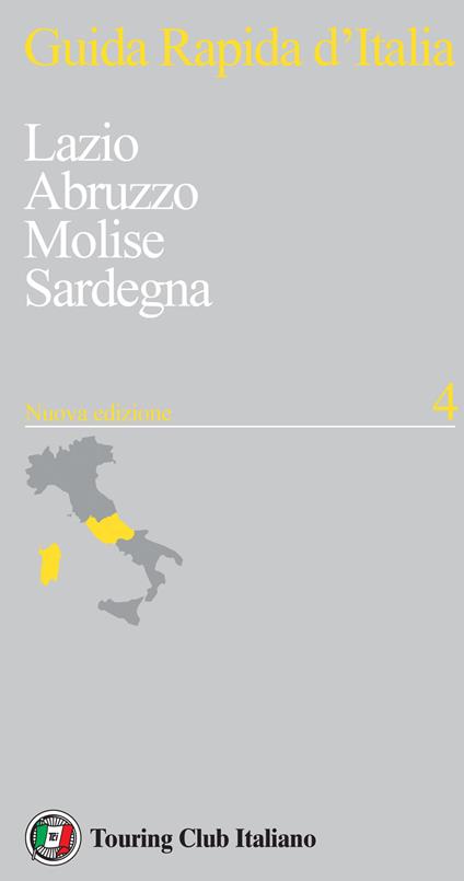 Guida rapida d'Italia. Nuova ediz.. Vol. 4: Lazio, Abruzzo, Molise, Sardegna - copertina