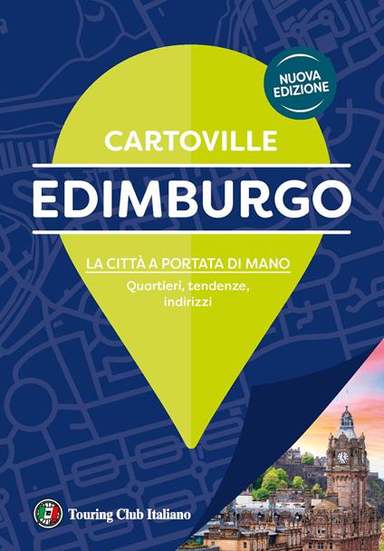 Edimburgo. La città a portata di mano. Quartieri, tendenze, indirizzi. Nuova ediz. - copertina