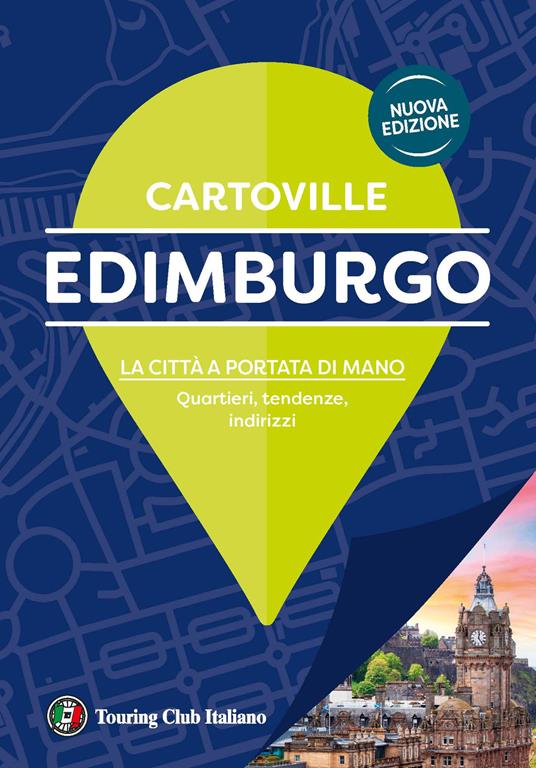 Edimburgo. La città a portata di mano. Quartieri, tendenze, indirizzi. Nuova ediz. - copertina