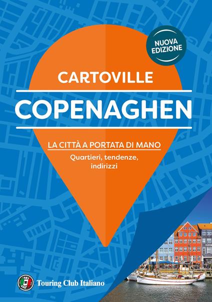 Copenaghen. La città a portata di mano. Quartieri, tendenze, indirizzi. Nuova ediz. - copertina