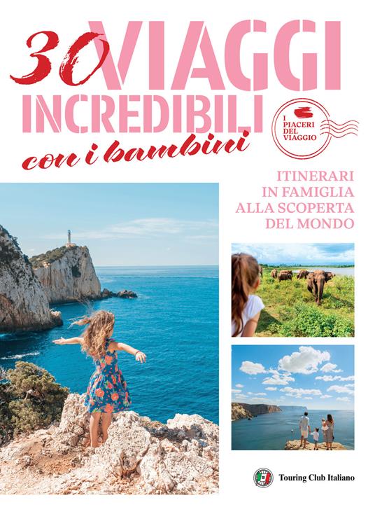 30 viaggi incredibili con i bambini. Itinerari in famiglia alla scoperta del mondo - copertina
