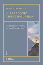 Il paesaggio che ci riguarda. Un progetto collettivo, un metodo sovversivo